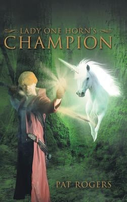 Lady One Horn's Champion by Rogers, Pat