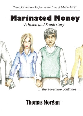 Marinated Money: Love, Crime and Capers in the time of COVID-19 by Morgan, Thomas