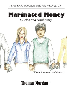 Marinated Money: Love, Crime and Capers in the time of COVID-19 by Morgan, Thomas