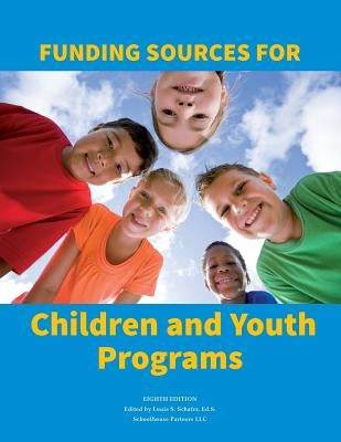 Funding Sources for Children and Youth by Schafer, Ed S. Louis S.