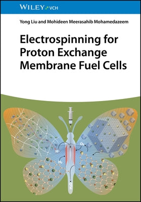 Electrospinning for Proton Exchange Membrane Fuel Cells by Liu, Yong