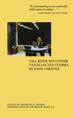 Fall River and Other Uncollected Stories by Cheever, John