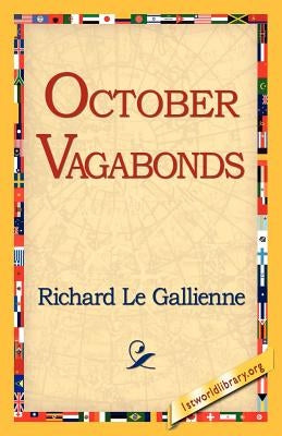 October Vagabonds by Gallienne, Richard Le