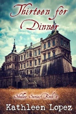 Thirteen for Dinner by Lopez, Kathleen
