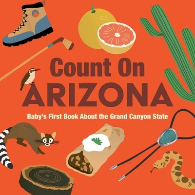 Count on Arizona: Baby's First Book about the Grand Canyon State by Larue, Nicole