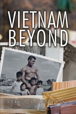 Vietnam Beyond by Augustine, Gerald E.