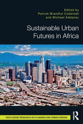 Sustainable Urban Futures in Africa by Addaney, Michael
