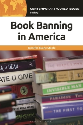 Book Banning in America: A Reference Handbook by Steele, Jennifer Elaine