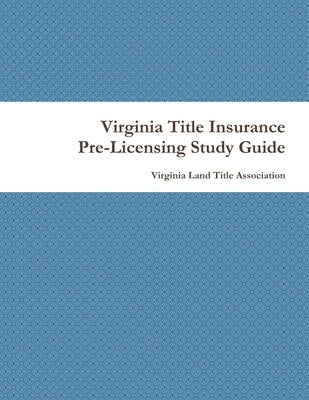 Virginia Title Insurance PreLicensing Study Guide by Pogoda, Kevin