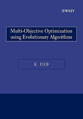 Multi-Objective Optimization Using Evolutionary Algorithms by Deb, Kalyanmoy
