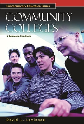 Community Colleges: A Reference Handbook by Levinson, David L.