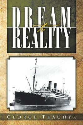 Dream to Reality by Tkachyk, George