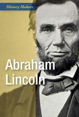 Abraham Lincoln: President by Smith, Adam I. P.