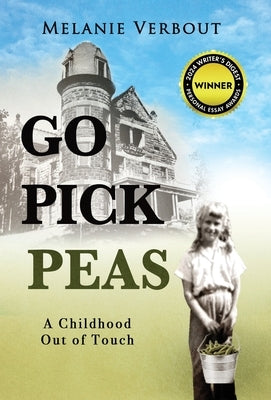 Go Pick Peas: A Childhood Out of Touch by Verbout, Melanie
