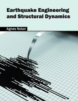 Earthquake Engineering and Structural Dynamics by Nolan, Agnes