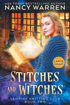 Stitches and Witches (Large Print): A Paranormal Cozy Mystery by Warren, Nancy