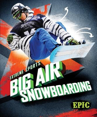Big Air Snowboarding by Adamson, Thomas K.