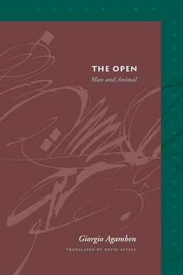 The Open: Man and Animal by Agamben, Giorgio
