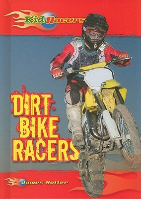 Dirt Bike Racers by Holter, James