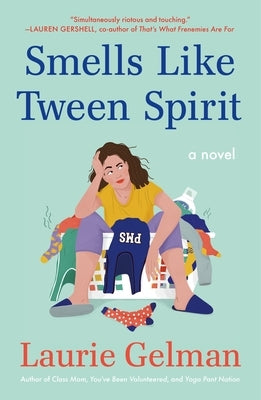 Smells Like Tween Spirit by Gelman, Laurie