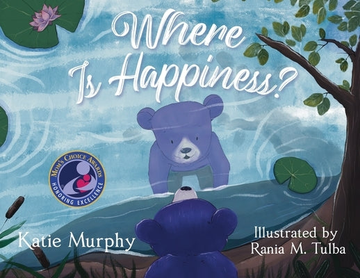 Where is Happiness?: A Little Bear Uncovers a Big Surprise! by Murphy, Katie