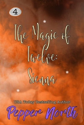 The Magic of Twelve: Sienna by North, Pepper