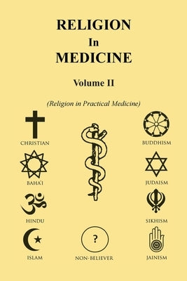 Religion in Medicine Volume Ii: Religion in Practical Medicine Volume Ii by Dawson, John B.