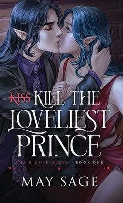 Kill the Loveliest Prince by Sage, May