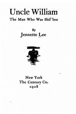 Uncle William, The Man who was Shif'less by Lee, Jennette