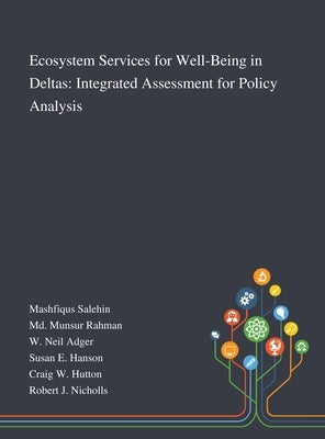 Ecosystem Services for Well-Being in Deltas: Integrated Assessment for Policy Analysis by Mashfiqus Salehin