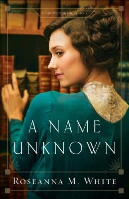 A Name Unknown by White, Roseanna M.