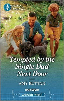 Tempted by the Single Dad Next Door by Ruttan, Amy