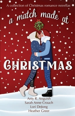 A Match Made at Christmas by Anguish, Amy R.