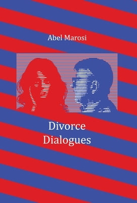 Divorce Dialogues by Marosi, Abel