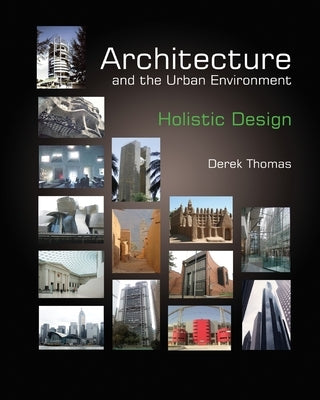 Architecture and the Urban Environment - Holistic Design by Thomas, Derek