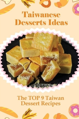 Taiwanese Desserts Ideas: The TOP 9 Taiwan Dessert Recipes: Taiwanese Taro Pastry Recipes by Eitzen, Ilda