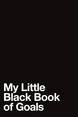 My Little Black Book of Goals by Notebooks, B&c