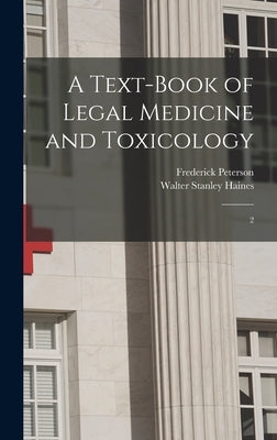 A Text-book of Legal Medicine and Toxicology: 2 by Haines, Walter Stanley