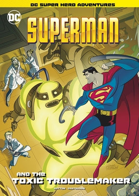 Superman and the Toxic Troublemaker by Sutton, Laurie S.