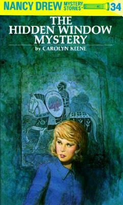 Nancy Drew 34: The Hidden Window Mystery by Keene, Carolyn