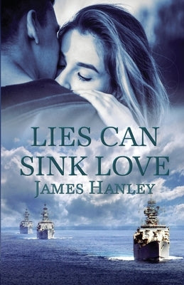 Lies Can Sink Love by Hanley, James