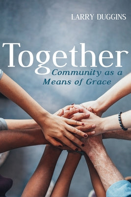 Together by Duggins, Larry