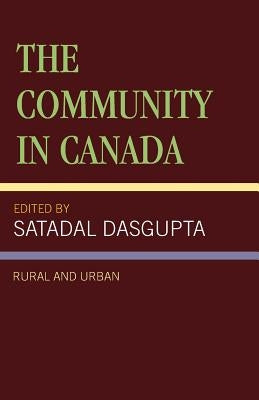 Community in Canada: Rural and Urban by Dasgupta, Satadal