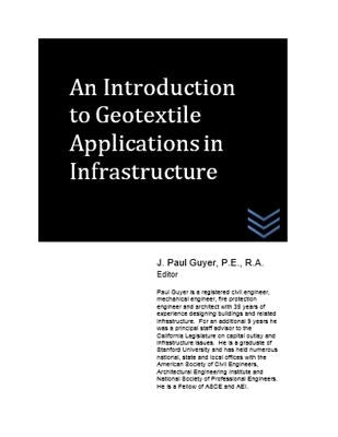 An Introduction to Geotextile Applications in Infrastructure by Guyer, J. Paul
