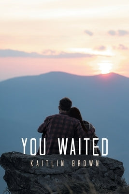 You Waited by Brown, Kaitlin