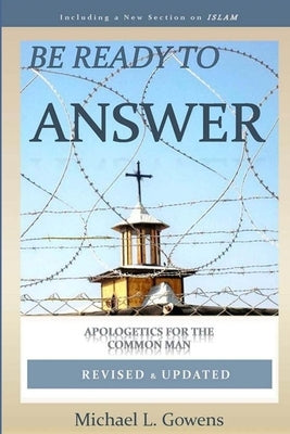 Be Ready to Answer by Gowens, Michael L.