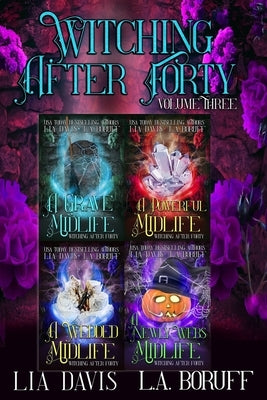 Witching After Forty Volume Three: A Paranormal Women's Fiction Collection by Boruff, L. a.