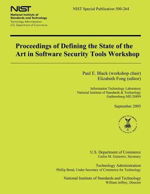 Proceedings of Defining the State of the Art in Software Security Tools Workshop by Fong, Elizabeth