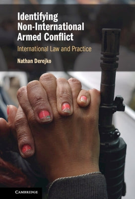 Identifying Non-International Armed Conflict by Derejko, Nathan
