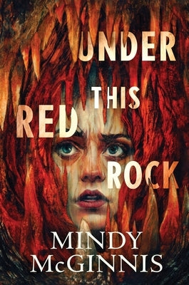 Under This Red Rock by McGinnis, Mindy